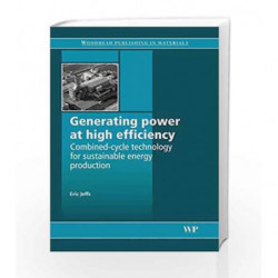 Generating Power at High Efficiency: Combined Cycle Technology for Sustainable Energy Production (Woodhead Publishing Series in 