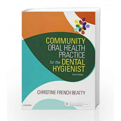 Community Oral Health Practice for the Dental Hygienist by Beatty C F Book-9780323355254