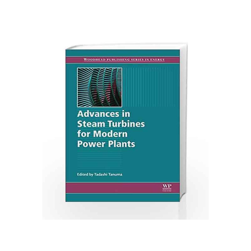 Advances in Steam Turbines for Modern Power Plants by Tanuma T Book-9780081003145