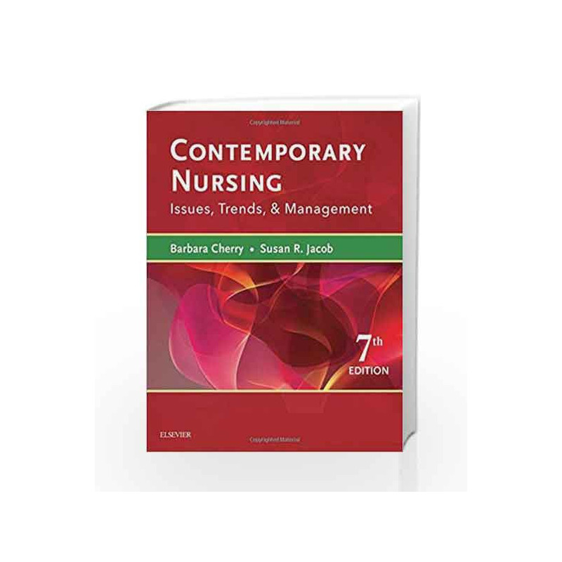 Contemporary Nursing: Issues, Trends, & Management by Cherry B. Book-9780323390224