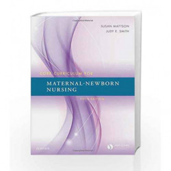 Core Curriculum for Maternal-Newborn Nursing by Mattson S Book-9780323287630