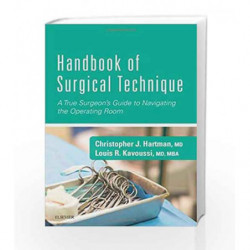 Handbook of Surgical Technique: A True Surgeon's Guide to Navigating the Operating Room, 1e by Hartman C J Book-9780323462013