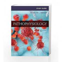 Study Guide for Pathophysiology, 6e by Banasik J L Book-9780323444293