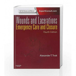 Wounds and Lacerations: Emergency Care and Closure (Expert Consult - Online and Print) by Trott A.T. Book-9780323074186