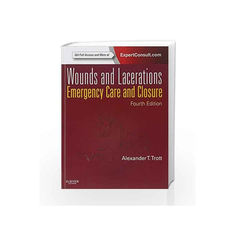 Wounds and Lacerations: Emergency Care and Closure (Expert Consult - Online and Print) by Trott A.T. Book-9780323074186