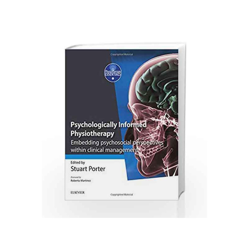 Psychologically-Informed Physiotherapy: Embedding Psychosocial Perspectives within Clinical Management (Physiotherapy Essentials