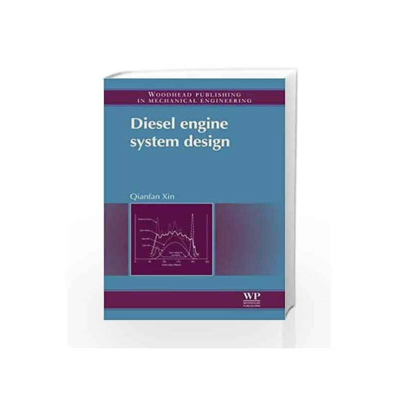 Diesel Engine System Design (Woodhead Publishing in Mechanical Engineering) by Xin Q. Book-9781845697150