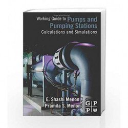 Working Guide To Pumps And Pumping Stations: Calculations And Simulations (Pb 2010) by Menon E.S. Book-9781856178280
