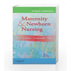 Clinical Companion for Maternity & Newborn Nursing, 2e by Perry E Book-9780323077996