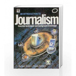 An Introduction To Journalism: Essential Techniques & Background Knowledge by Rudin N. Book-9788131206577