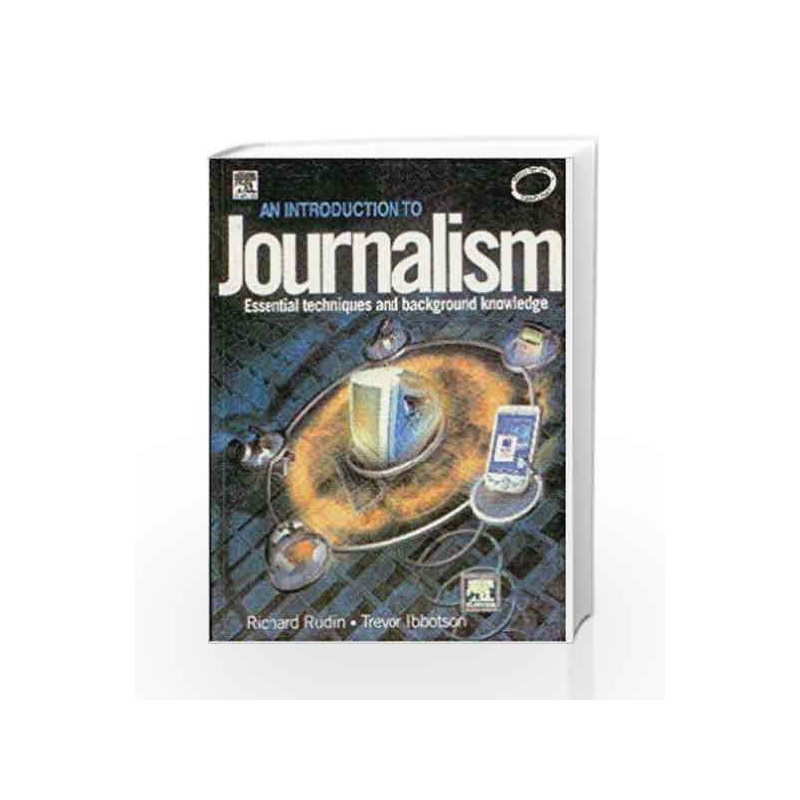 An Introduction To Journalism: Essential Techniques & Background Knowledge by Rudin N. Book-9788131206577