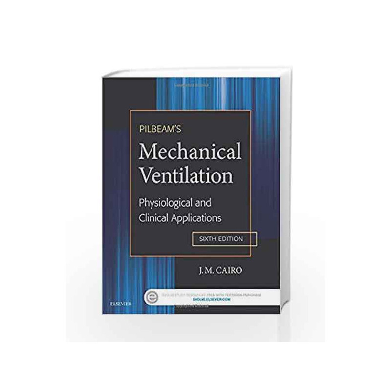 Pilbeam's Mechanical Ventilation: Physiological and Clinical Applications by Cairo J.M Book-9780323320092