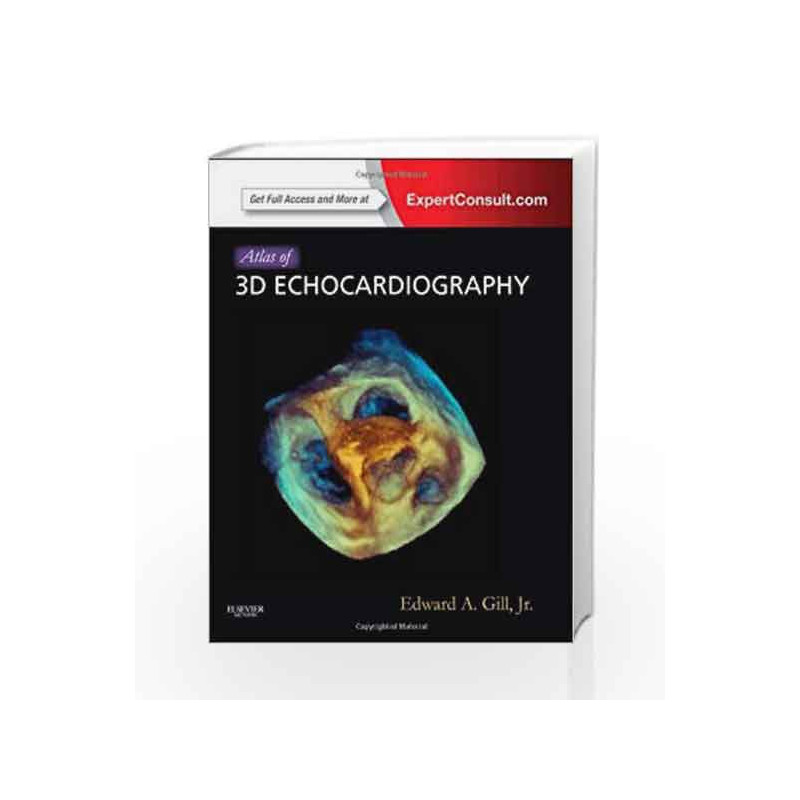 Atlas of 3D Echocardiography: Expert Consult - Online and Print by Gill E. A. Book-9781437726992