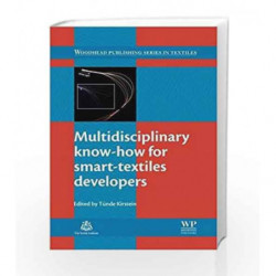 Multidisciplinary Know-How for Smart-Textiles Developers (Woodhead Publishing Series in Textiles) by Kilinc F.S. Book-9780857093