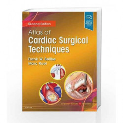 Atlas of Cardiac Surgical Techniques, 2e (Surgical Techniques Atlas) by Selke F W Book-9780323462945
