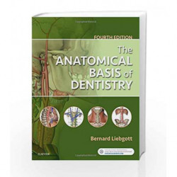 The Anatomical Basis of Dentistry, 4e by Liebgott B. Book-9780323477307