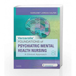 Varcarolis' Foundations of Psychiatric-Mental Health Nursing: A Clinical Approach, 8e by Halter M.J. Book-9780323389679