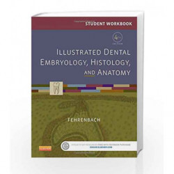 Student Workbook for Illustrated Dental Embryology, Histology and Anatomy by Fehrenbach M.J. Book-9781455776450