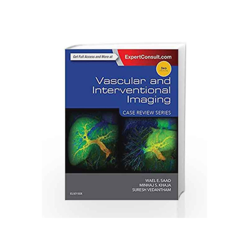 Vascular and Interventional Imaging: Case Review Series by Saad W E Book-9781455776306