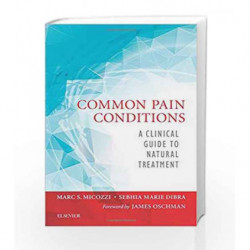 Common Pain Conditions: A Clinical Guide to Natural Treatment, 1e by Micozzi M.S. Book-9780323413701