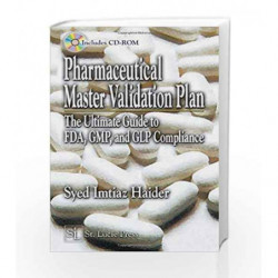 Pharmaceutical Master Validation Plan: The Ultimate Guide to FDA, GMP, and GLP Compliance by Burton Book-9781574443301