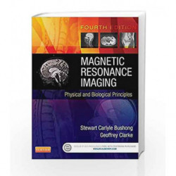 Magnetic Resonance Imaging: Physical and Biological Principles by Bushong S. C. Book-9780323073547
