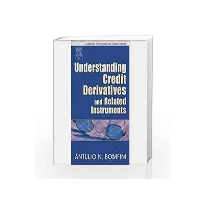 Understanding Credit Derivatives and Other Related Instruments by Bomfim A.N. Book-9788131207277