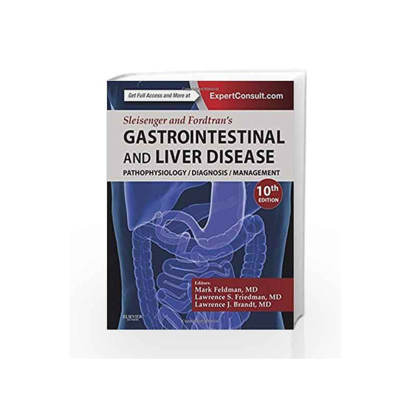 Sleisenger and Fordtran's Gastrointestinal and Liver Disease: Pathophysiology, Diagnosis, Management (2 Volume Set) by Feldman M