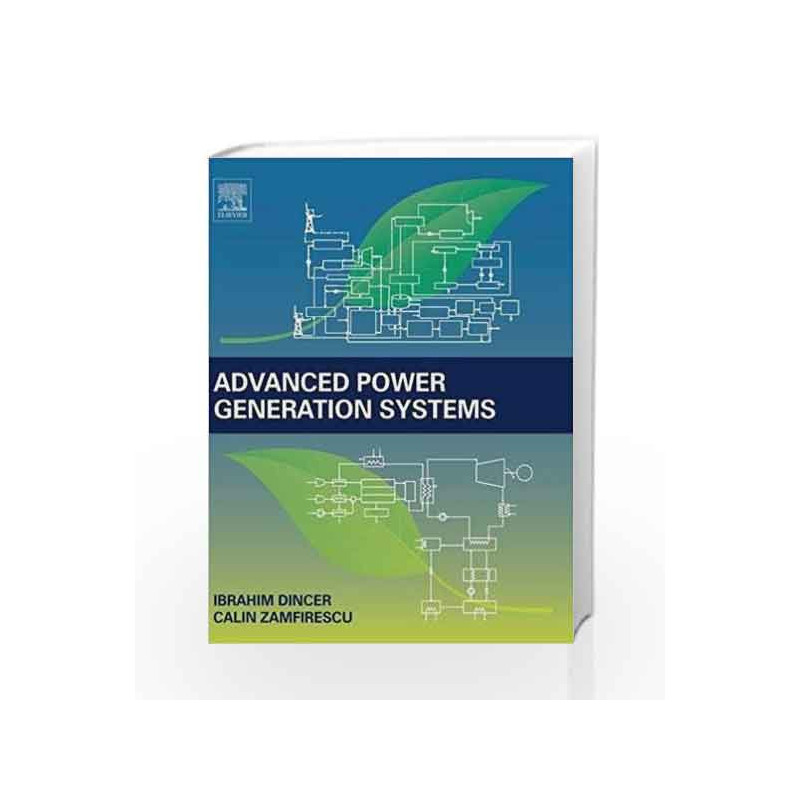 Advanced Power Generation Systems by Dincer I. Book-9780123838605