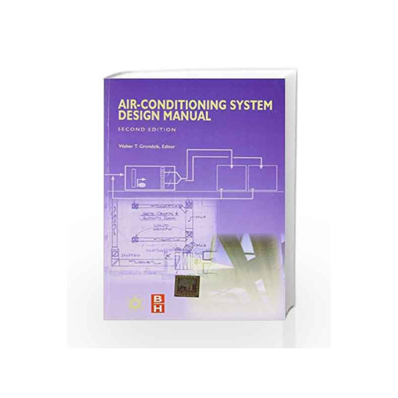 Air Conditioning System Design Manual by Bersten,Bersten A.D.,Floege,Gordis,Gordis L,Kaplan,Kaplan L.A.,Kim,Kim D.H,Klimberg,Kre