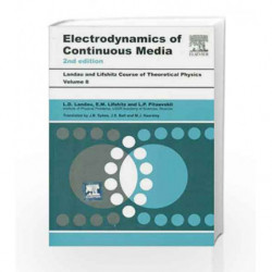 Electrodynamics of Continuous Media: Course of Theoretical Physics - Vol. 8 by Landau L. D. Book-9788181477934