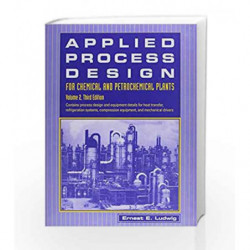 Applied Process Design: For Chemical & Petrochemical Plants, 3E Vol. 2 by Ludwig Book-9788131219652