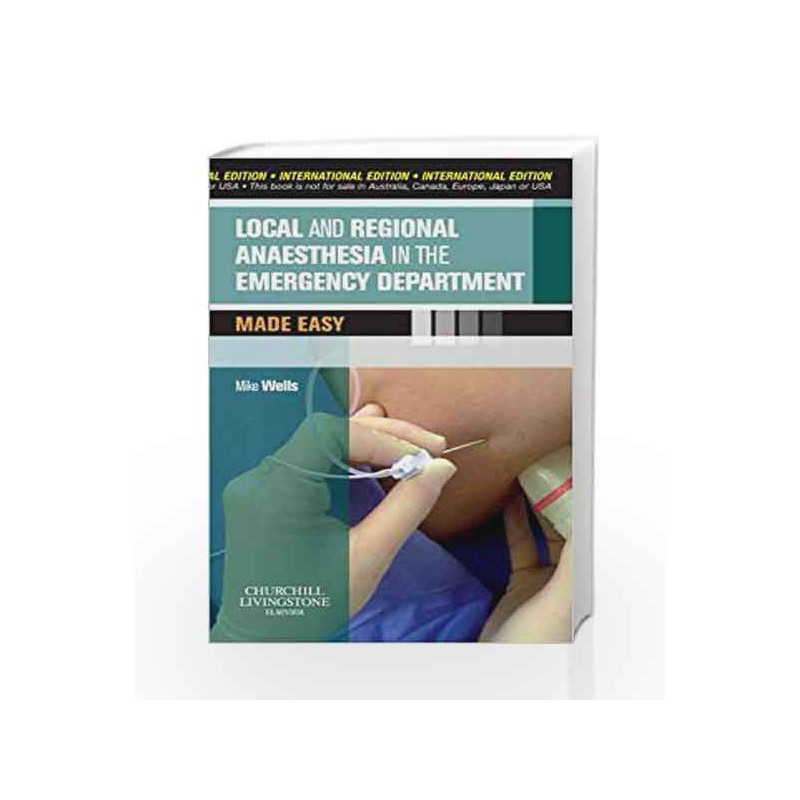 Local and Regional Anaesthesia in Emergency Department (Made Easy) by Wells M. Book-9780702034879