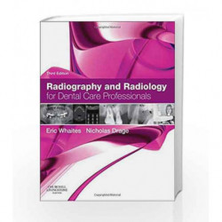 Radiography and Radiology for Dental Care Professionals by Whaites Book-9780702045981