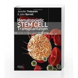 Hematopoietic Stem Cell Transplantation in Clinical Practice by Treleaven J. Book-9780443101472