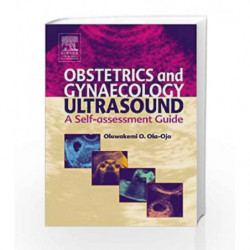Obstetric and Gynaecological Ultrasound: A Self Assessment Guide by Ola-Ojo O.O. Book-9780443064623