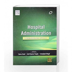 Hospital Administration: A Problem-solving Approach by Goel S. Book-9788131234600