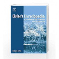 Eisler's Encyclopedia of Environmentally Hazardous Priority Chemicals by Arora,Arora D.K.,Bohnert H.J.,David K.,Eisler,Eisler R.