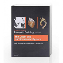 Grainger & Allison's Diagnostic Radiology: Chest and Cardiovascular System, 6e by Schaefer-Prokop C Book-9780702069406