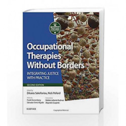 Occupational Therapies Without Borders: integrating justice with practice, 2e (Occupational Therapy Essentials) by Sakellariou D