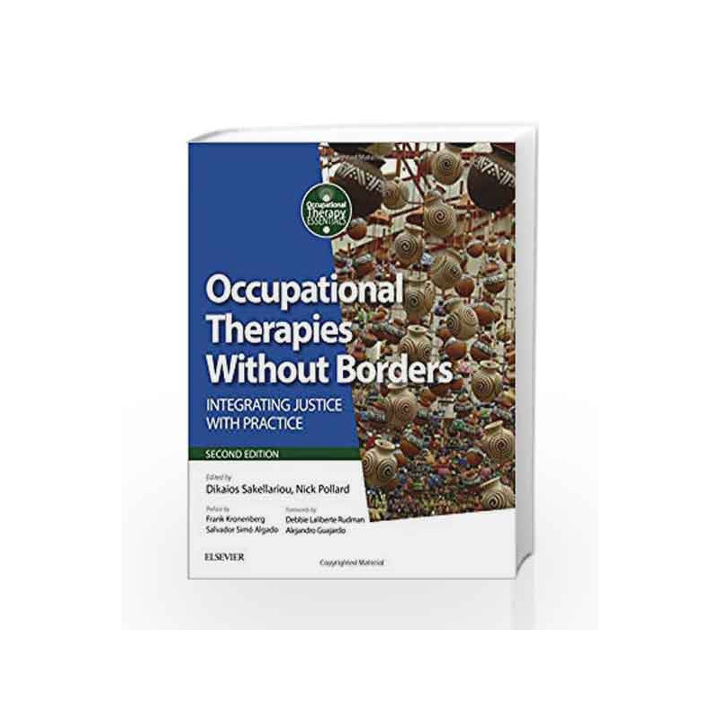 Occupational Therapies Without Borders: integrating justice with practice, 2e (Occupational Therapy Essentials) by Sakellariou D