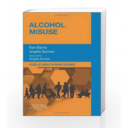 Public Health Mini-Guides: Alcohol Misuse by Barrie K Book-9780702046384