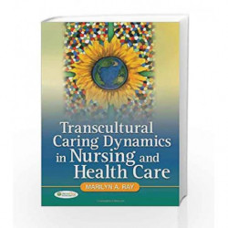 Transcultural Caring Dynamics in Nursing and Health Care by Ray M. A. Book-9780803608092
