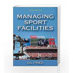Managing Sport Facilities by Fried Book-9781450468114