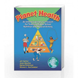 Planet Health: An Interdisciplinary Curriculum for Teaching Nutrition and Physical Activity by Carter J. Book-9780736031059