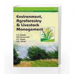Environment, Agroforestry & Livestock Management by Kundu S.S., Chaturvedi O.P., Dagar J.C., Sirohi S.K. Book-9788181892270