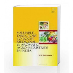 Valuable Directory to Boost Medicinal & Aromatic Agro-Industries in India by Srivastava, H.C. Book-9788181892409