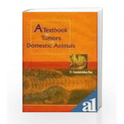 A Text Book on Tumours of Domestic Animals by Rao D.G. Book-9798181890367