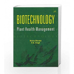 Biotechnology: Plant Health Management by H.B.,Sharma Neeta,Singh Book-9788181890702