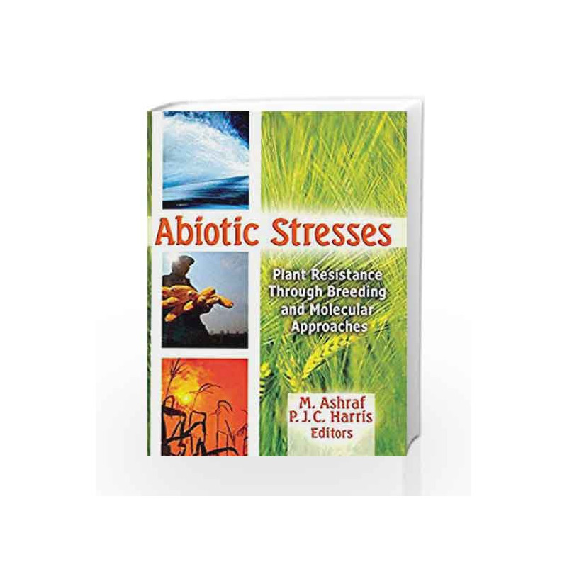 Abiotic Stresses: Plant Resistance Through Breeding and Molecular Approaches (Crop Science) by Ashraf, M. & Harris, P.J.C. Book-